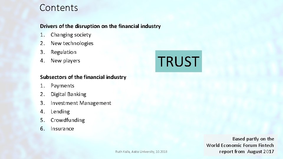 Contents Drivers of the disruption on the financial industry 1. Changing society 2. New Contents Drivers of the disruption on the financial industry 1. Changing society 2. New