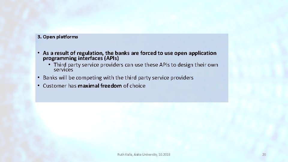 3. Open platforms • As a result of regulation, the banks are forced to 3. Open platforms • As a result of regulation, the banks are forced to