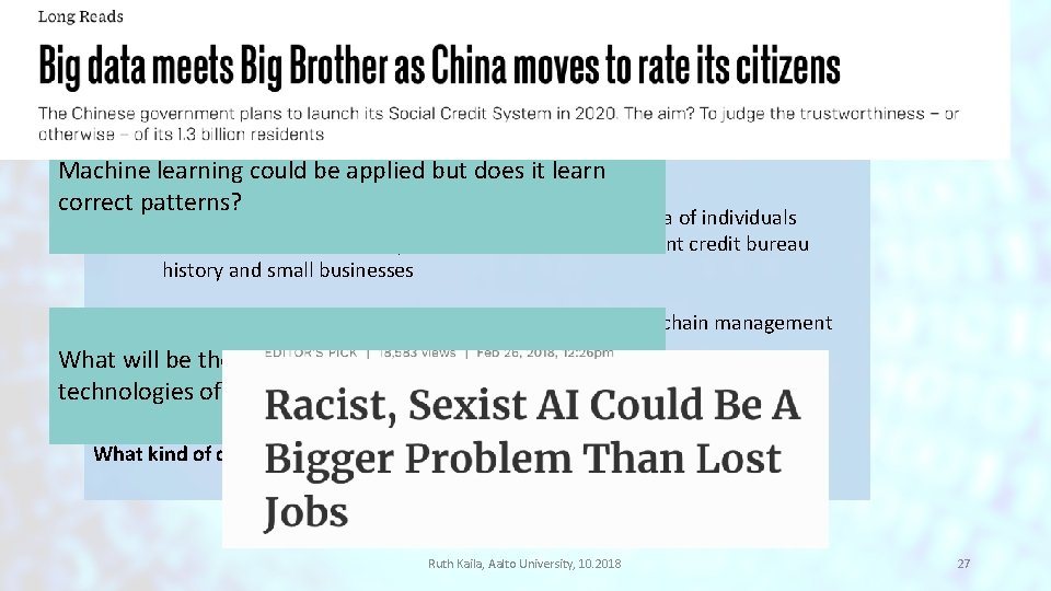 3. Large tech-companies Machine learning could be applied but does it learn correct patterns? 3. Large tech-companies Machine learning could be applied but does it learn correct patterns?