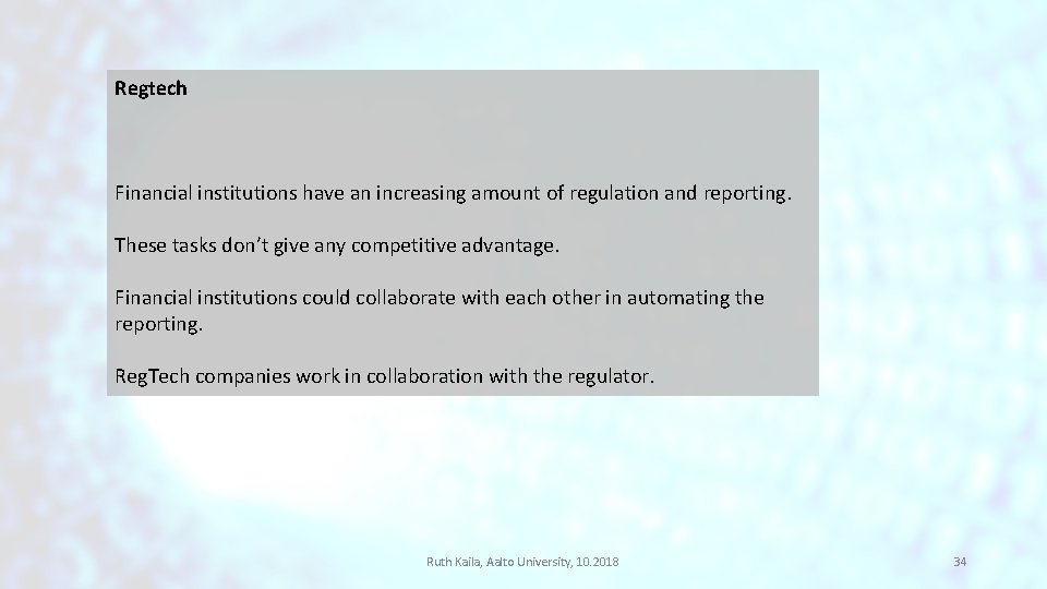 Regtech Financial institutions have an increasing amount of regulation and reporting. These tasks don’t Regtech Financial institutions have an increasing amount of regulation and reporting. These tasks don’t