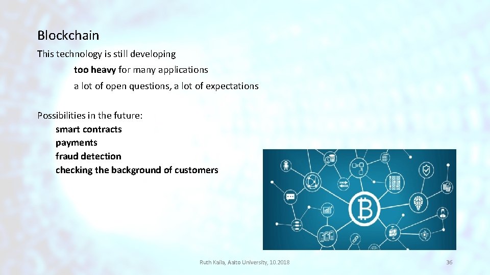 Blockchain This technology is still developing too heavy for many applications a lot of Blockchain This technology is still developing too heavy for many applications a lot of