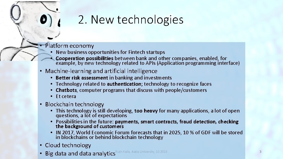 2. New technologies • Platform economy • New business opportunities for Fintech startups • 2. New technologies • Platform economy • New business opportunities for Fintech startups •