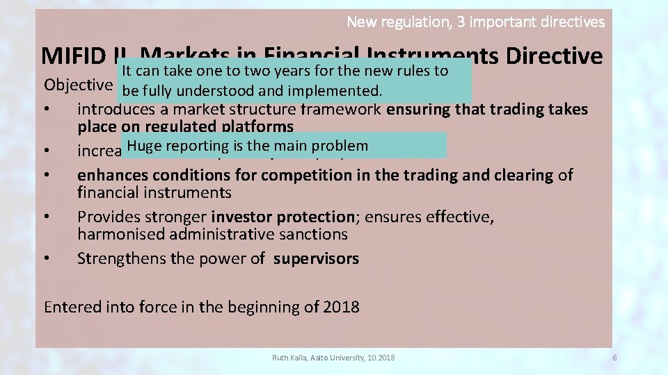 New regulation, 3 important directives MIFID II, Markets in Financial Instruments Directive It can New regulation, 3 important directives MIFID II, Markets in Financial Instruments Directive It can