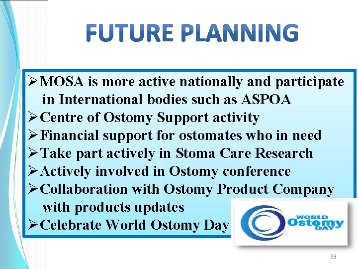 ØMOSA is more active nationally and participate in International bodies such as ASPOA ØCentre