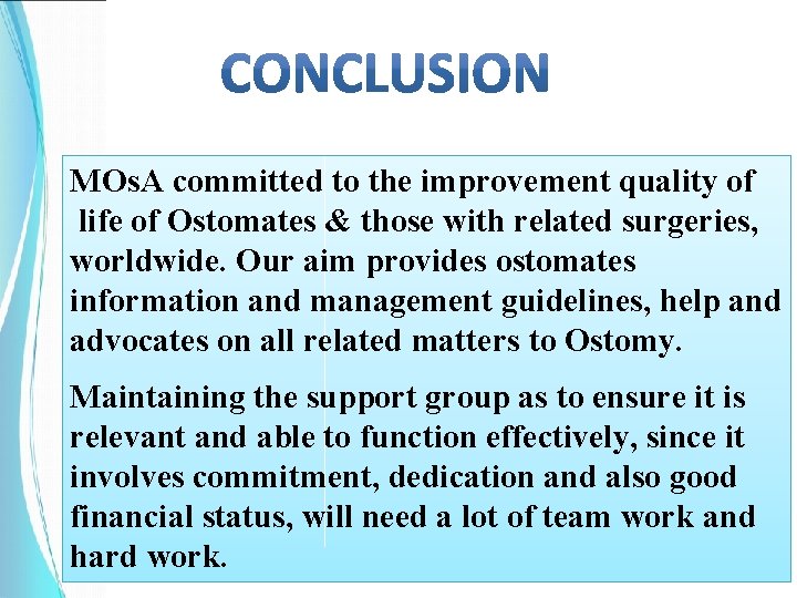 MOs. A committed to the improvement quality of life of Ostomates & those with MOs. A committed to the improvement quality of life of Ostomates & those with