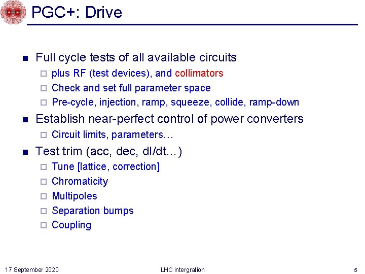 PGC+: Drive n Full cycle tests of all available circuits plus RF (test devices),