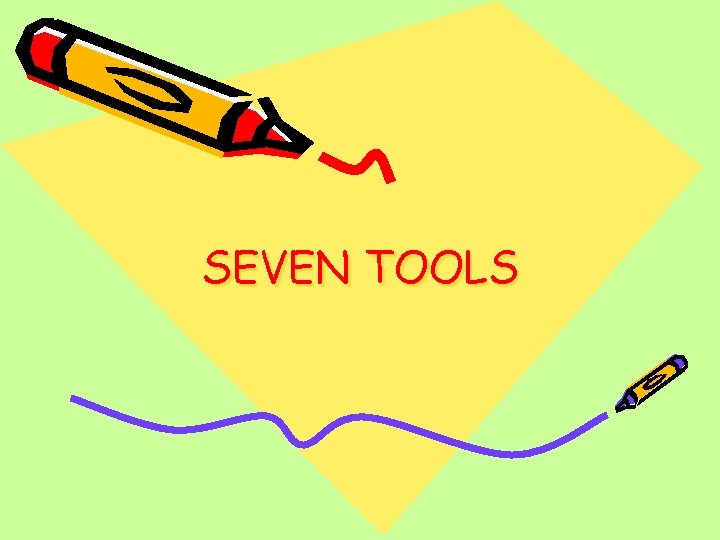 SEVEN TOOLS 