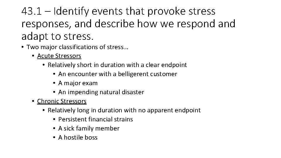43. 1 – Identify events that provoke stress responses, and describe how we respond 43. 1 – Identify events that provoke stress responses, and describe how we respond