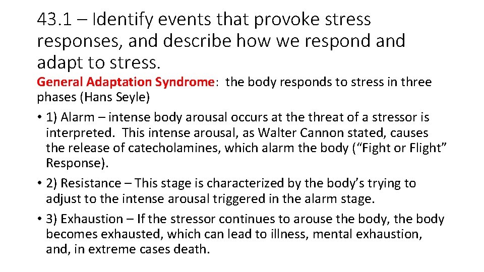 43. 1 – Identify events that provoke stress responses, and describe how we respond 43. 1 – Identify events that provoke stress responses, and describe how we respond