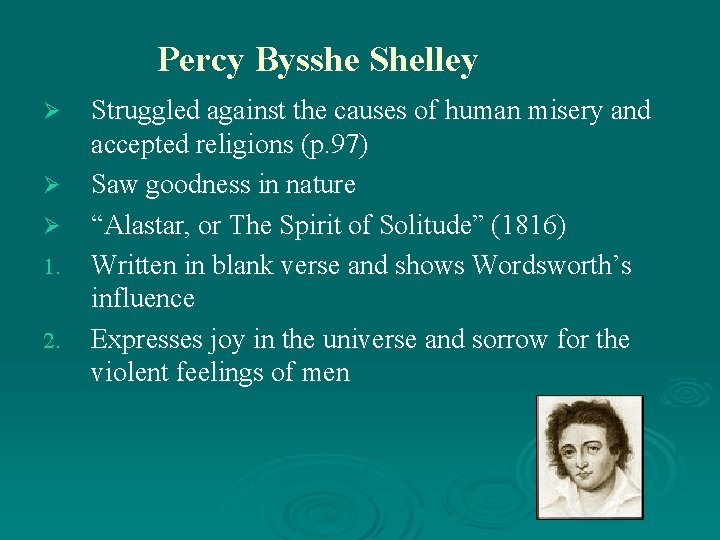 Percy Bysshe Shelley Ø Ø Ø 1. 2. Struggled against the causes of human