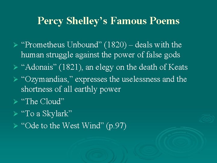 Percy Shelley’s Famous Poems “Prometheus Unbound” (1820) – deals with the human struggle against