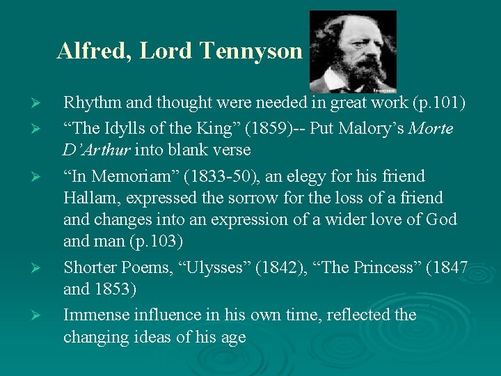 Alfred, Lord Tennyson Ø Ø Ø Rhythm and thought were needed in great work