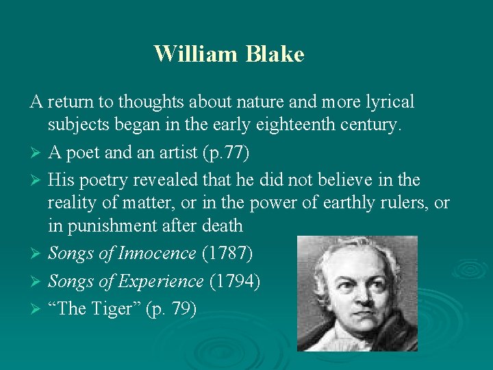William Blake A return to thoughts about nature and more lyrical subjects began in