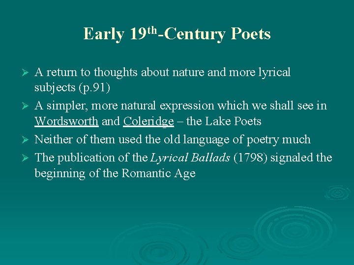 Early 19 th-Century Poets Ø Ø A return to thoughts about nature and more