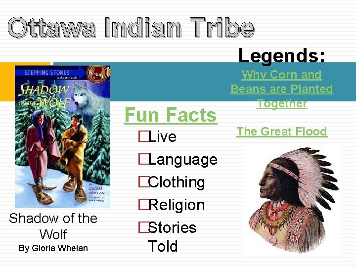 Ottawa Indian Tribe Legends: Fun Facts Shadow of the Wolf By Gloria Whelan �Live