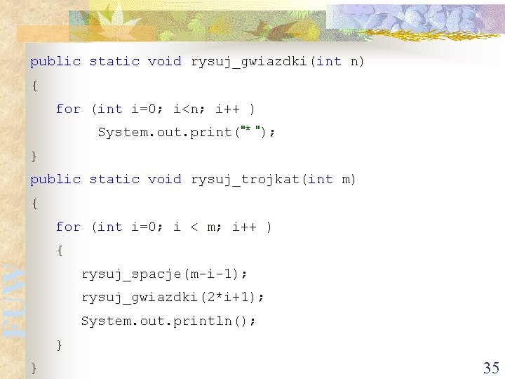 public static void rysuj_gwiazdki(int n) { for (int i=0; i<n; i++ ) System. out.