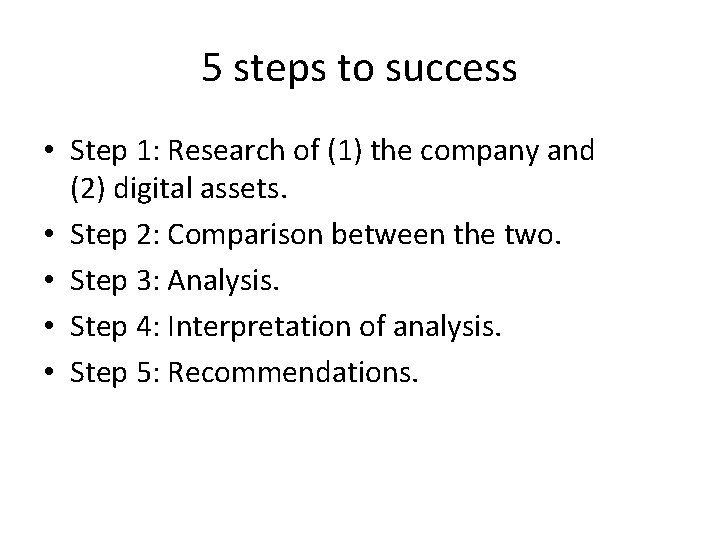 5 steps to success • Step 1: Research of (1) the company and (2)