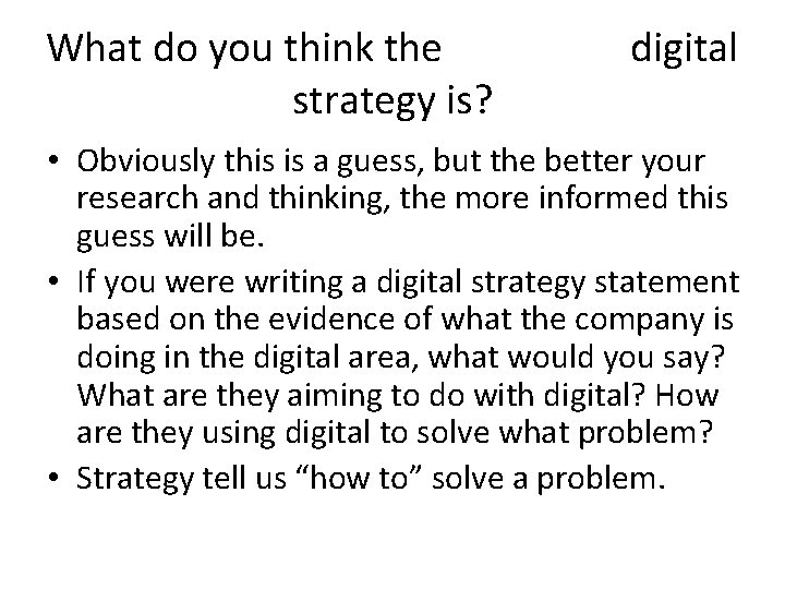 What do you think the strategy is? digital • Obviously this is a guess,