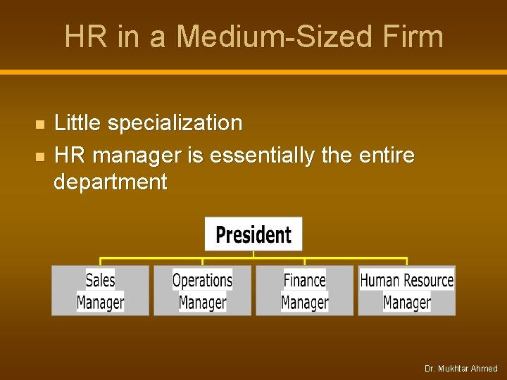 HR in a Medium-Sized Firm n n Little specialization HR manager is essentially the HR in a Medium-Sized Firm n n Little specialization HR manager is essentially the