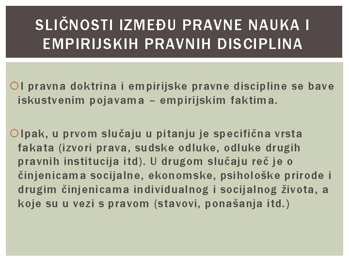 SLIČNOSTI IZMEĐU PRAVNE NAUKA I EMPIRIJSKIH PRAVNIH DISCIPLINA I pravna doktrina i empirijske pravne