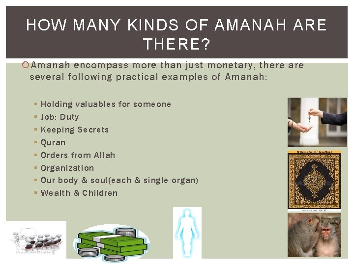 HOW MANY KINDS OF AMANAH ARE THERE? Amanah encompass more than just monetary, there