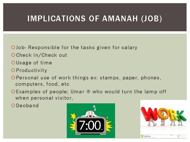 IMPLICATIONS OF AMANAH (JOB) Job- Responsible for the tasks given for salary Check in/Check