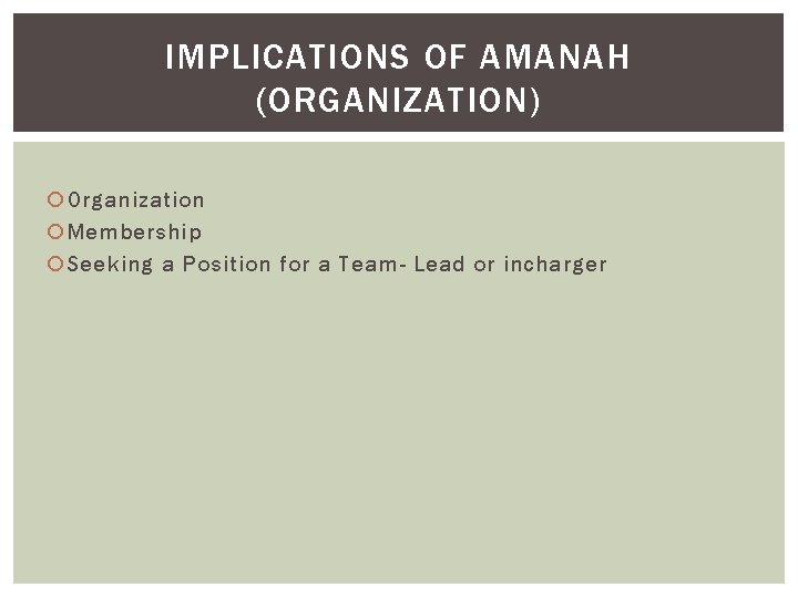 IMPLICATIONS OF AMANAH (ORGANIZATION) Organization Membership Seeking a Position for a Team- Lead or