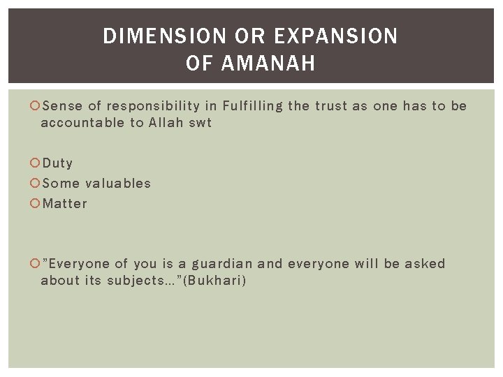 DIMENSION OR EXPANSION OF AMANAH Sense of responsibility in Fulfilling the trust as one