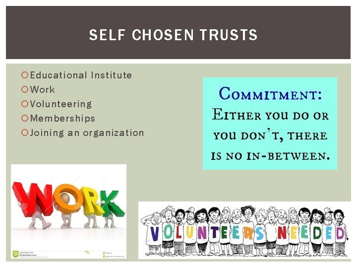 SELF CHOSEN TRUSTS Educational Institute Work Volunteering Memberships Joining an organization 