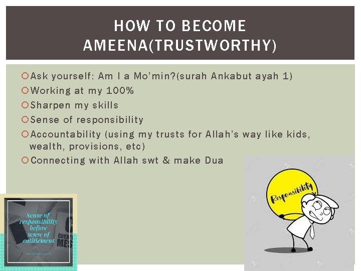 HOW TO BECOME AMEENA(TRUSTWORTHY) Ask yourself: Am I a Mo’min? (surah Ankabut ayah 1)