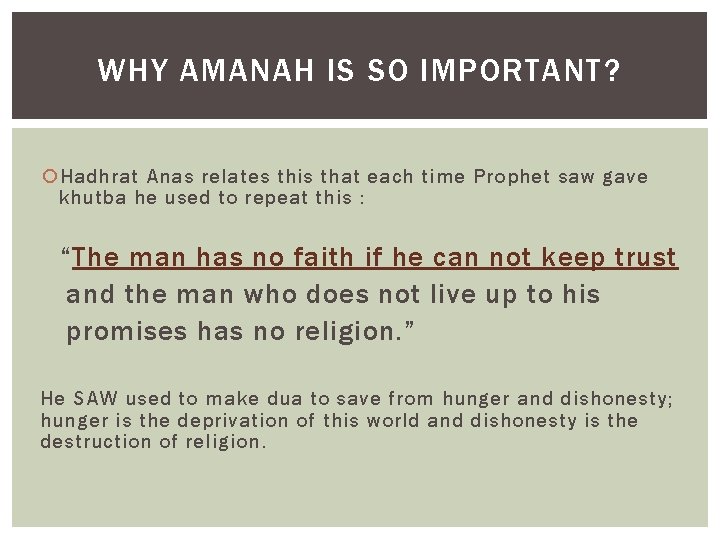 WHY AMANAH IS SO IMPORTANT? Hadhrat Anas relates this that each time Prophet saw