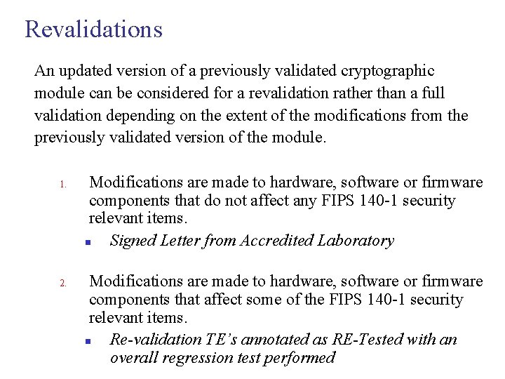 Revalidations An updated version of a previously validated cryptographic module can be considered for