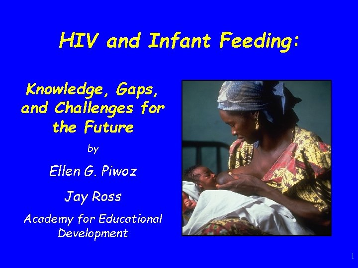 HIV and Infant Feeding: Knowledge, Gaps, and Challenges for the Future by Ellen G.