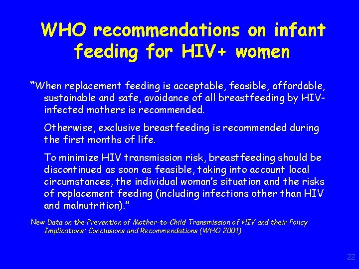 WHO recommendations on infant feeding for HIV+ women “When replacement feeding is acceptable, feasible,