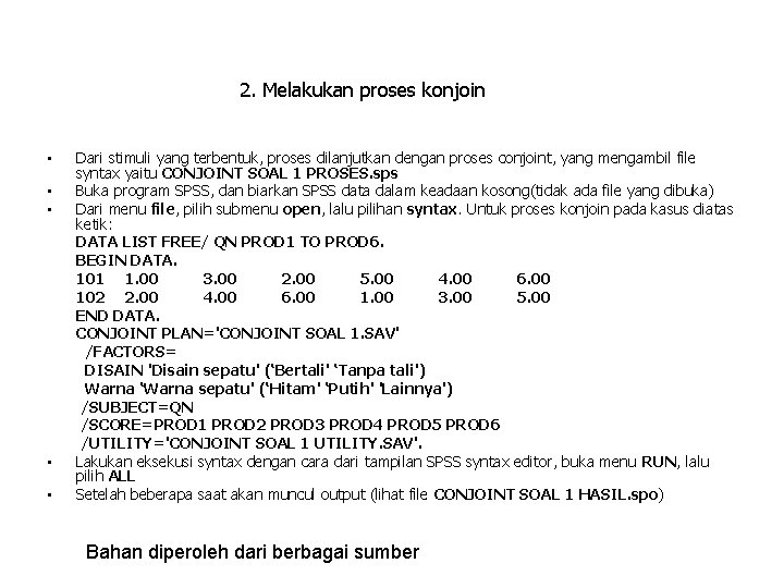 2. Melakukan proses konjoin • • • Dari stimuli yang terbentuk, proses dilanjutkan dengan 2. Melakukan proses konjoin • • • Dari stimuli yang terbentuk, proses dilanjutkan dengan
