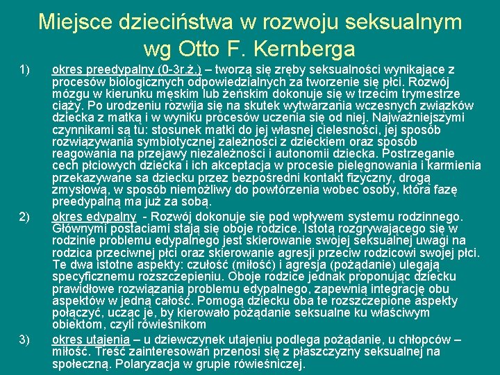 Miejsce dzieciństwa w rozwoju seksualnym wg Otto F. Kernberga 1) 2) 3) okres preedypalny