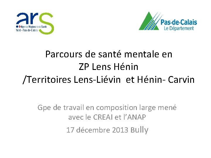Parcours de santé mentale en ZP Lens Hénin /Territoires Lens-Liévin et Hénin- Carvin Gpe