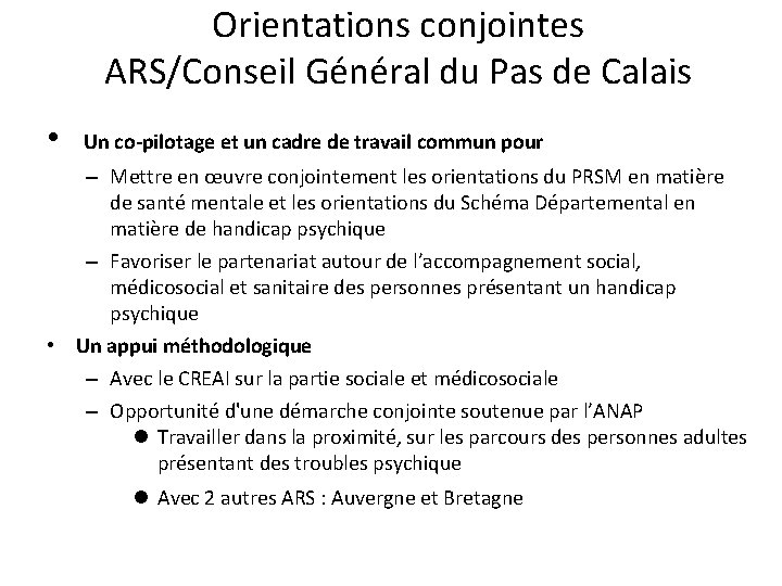 Orientations conjointes ARS/Conseil Général du Pas de Calais • Un co-pilotage et un cadre
