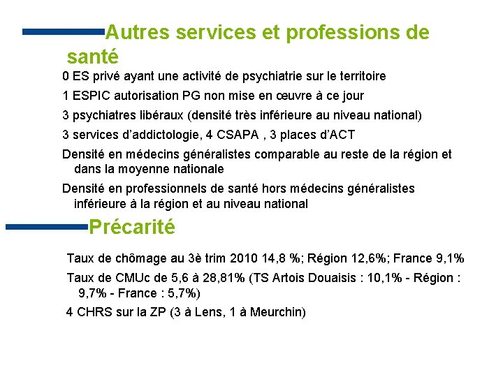 3 psychiatres libéraux ou d’exercice mixte ayant eu des actes remboursés en 2011 (densité