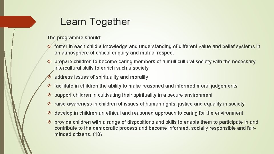 Learn Together The programme should: foster in each child a knowledge and understanding of