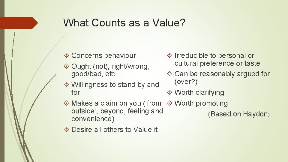 What Counts as a Value? Concerns behaviour Irreducible to personal or cultural preference or