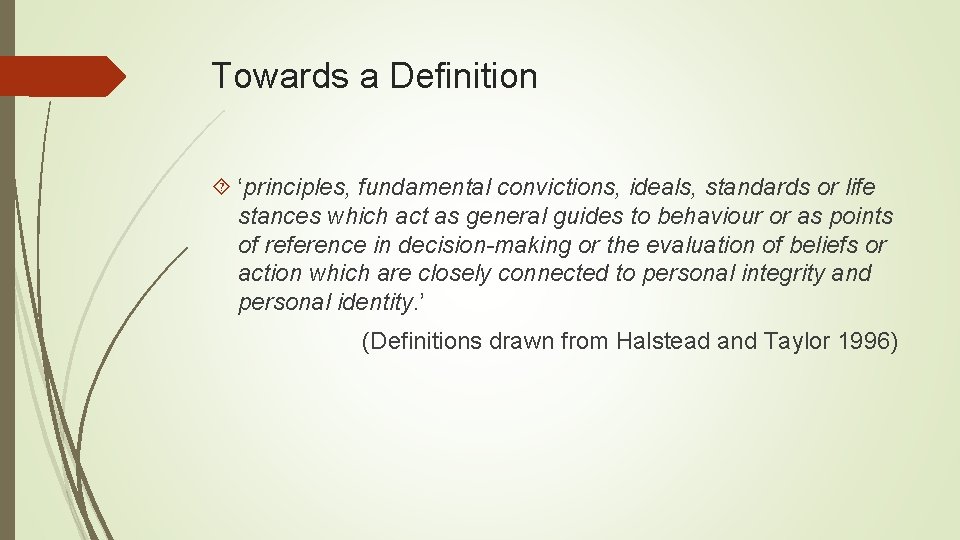 Towards a Definition ‘principles, fundamental convictions, ideals, standards or life stances which act as