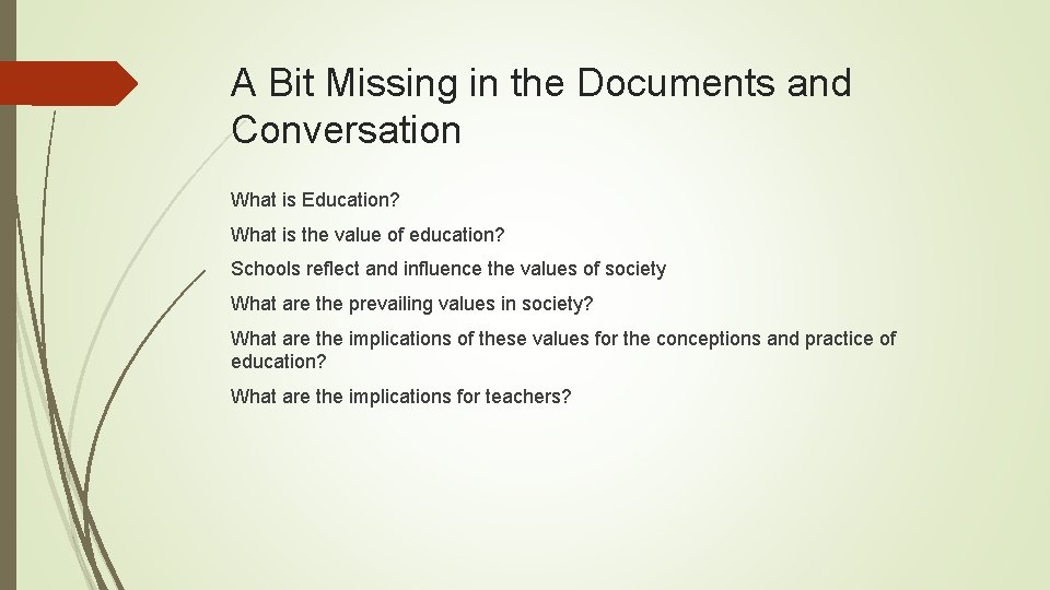 A Bit Missing in the Documents and Conversation What is Education? What is the