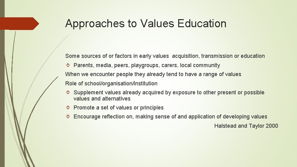 Approaches to Values Education Some sources of or factors in early values acquisition, transmission