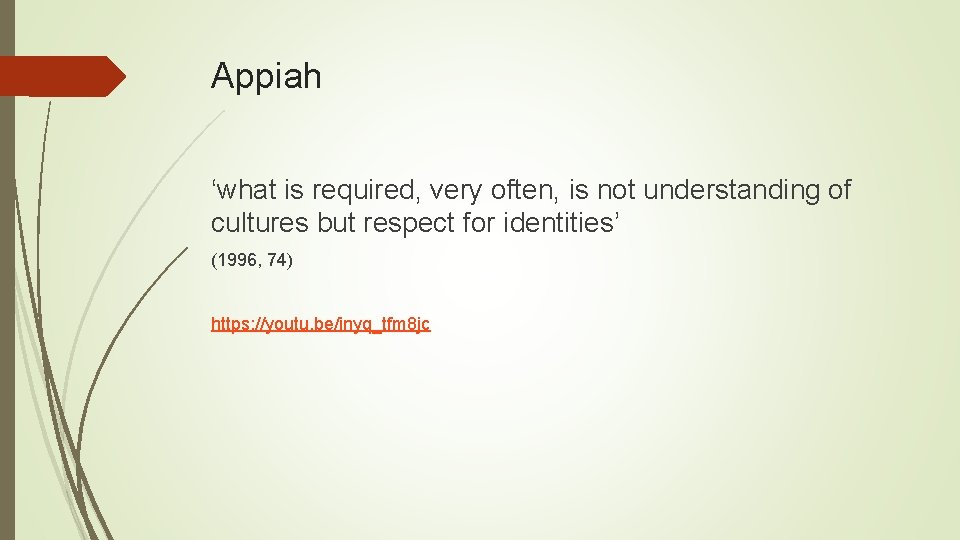 Appiah ‘what is required, very often, is not understanding of cultures but respect for