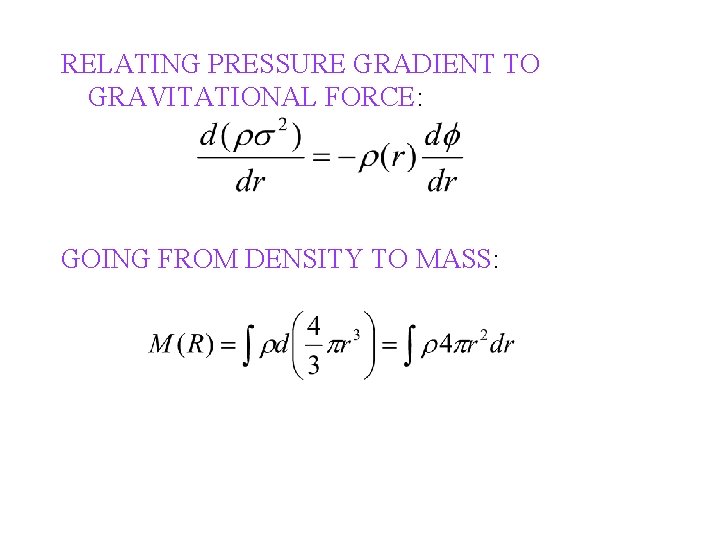 RELATING PRESSURE GRADIENT TO GRAVITATIONAL FORCE: GOING FROM DENSITY TO MASS: 