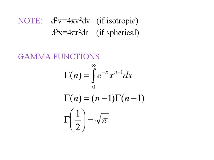 NOTE: d 3 v=4πv 2 dv (if isotropic) d 3 x=4πr 2 dr (if