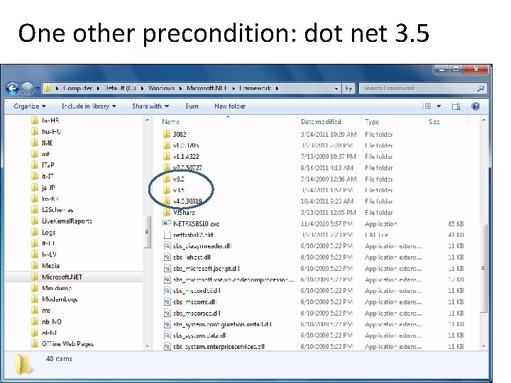 One other precondition: dot net 3. 5 