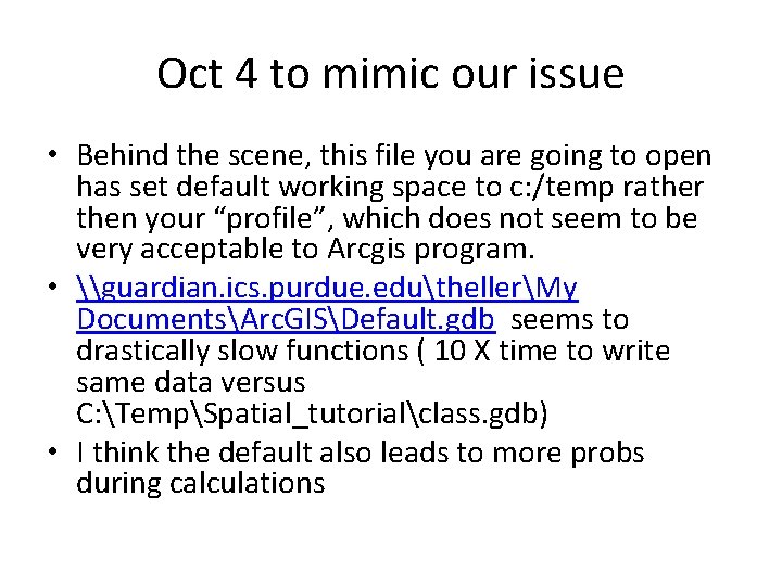 Oct 4 to mimic our issue • Behind the scene, this file you are