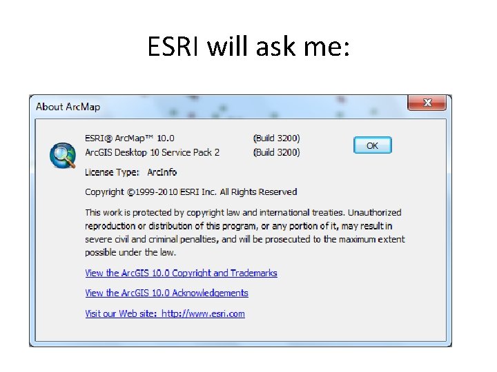 ESRI will ask me: 